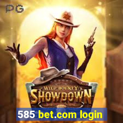 585 bet.com login